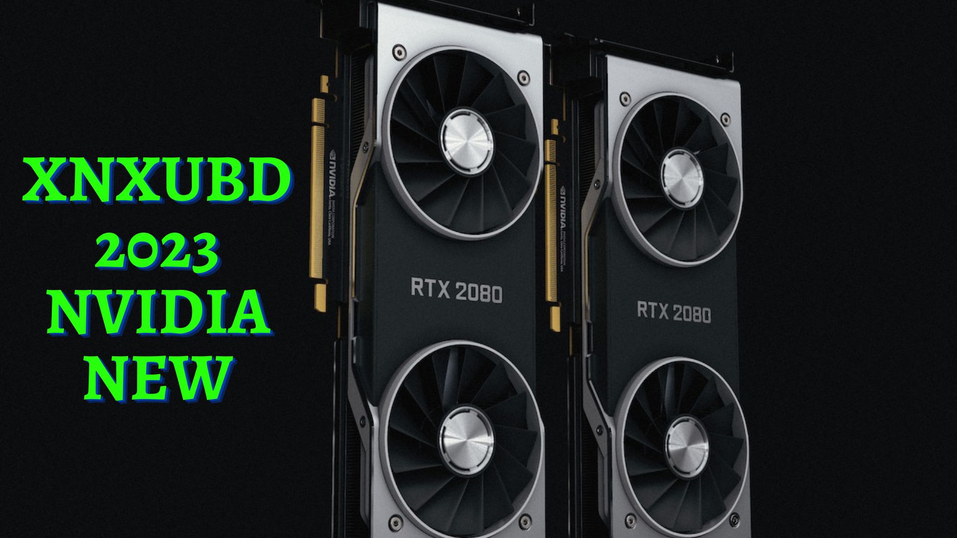 Xnxubd 2023 Nvidia New - Breakthrough In Graphics Technology